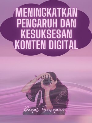 cover image of Meningkatkan Pengaruh Dan Kesuksesan Konten Digital